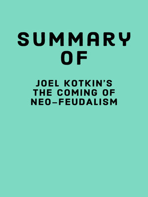 cover image of Summary of Joel Kotkin's the Coming of Neo-Feudalism
